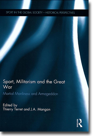 Thierry Terret & J.A. Mangam (red) Sport, Militarism and the Great War: Martial Manliness and Armageddon 308 sidor, inb., ill. Abingdon, Oxon: Routledge 2012 (Sport in the Global Society – Historical Perspectives) ISBN 978-0-415-69916-7