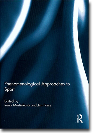 Irena Martínková & Jim Parry (red) Phenomenological Approaches to Sport 179 sidor, inb. Abingdon, Oxon: Routledge 2012 (Ethics and Sport) ISBN 978-0-415-69710-1