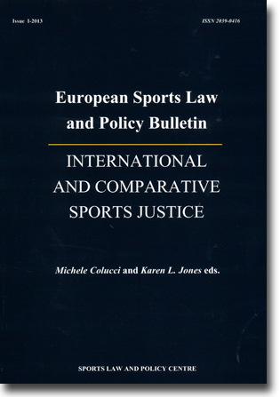 Michele Colucci & Karen L. Jones (red) International and Comparative Sports Justice 691 sidor, hft. Rome: Sports Law and Policy Centre 2013 (European Sports Law and Policy Bulletin 1/2013 (ISSN 2039-0416)) ISBN 978-88-905114-7-9