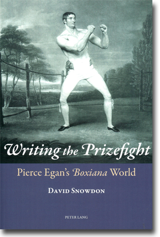 David Snowdon Writing the Prizefight: Pierce Egan’s Boxiana World 259 sidor, hft. Bern: Peter Lang Publishing Group 2013 ISBN 978-3-0343-0990-5