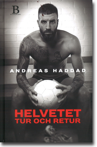 Andreas Haddad & Max Bergander Helvetet tur och retur 256 sidor, inb. Stockholm: Bladh by Bladh 2014 ISBN 978-91-873714-0-0